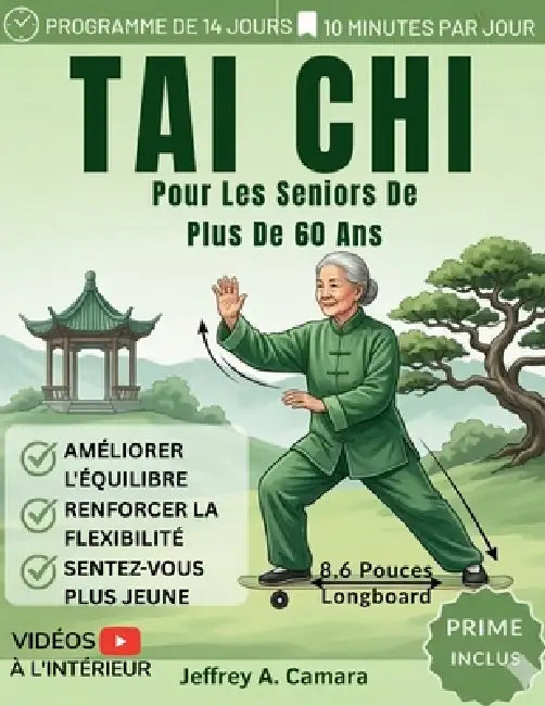 Tai Chi Complet Pour Les Seniors De Plus De 60 Ans: Des exercices doux pour améliorer l'équilibre, la mobilité, la force prévenir les chutes et augmen by Jeffery A. Camara