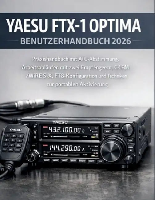 Yaesu Ftx-1 Optima Benutzerhandbuch 2026: Praxishandbuch mit ATU-Abstimmung, Arbeitsabläufen mit zwei Empfängern, C4FM/WiRES-X, FT8-Konfiguration und by Martin J. Duvall