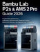 Bambu Lab P2s & Ams 2 Pro Guide 2026: Practical Manual Featuring Calibration Walkthroughs, Material Profiles, Multi-Unit Chaining, and Maintenance Sch by Peter Herman