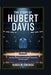 The Story of Hubert Davis: The Rise, Perseverance and complex Tenure of a Tar Heel Legend by Ruben M. Emerick