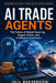 AI Trade Agents: The Future of Global Sourcing, Supply Chains, and Intelligent Commerce by Jalil Modir Khazeni