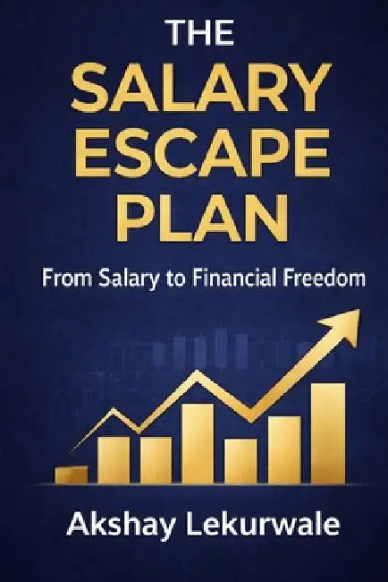 The Salary Escape Plan: From Salary to Financial Freedom by Akshay Lekurwale