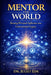 Mentor the World: Turning Personal Influence into Generational Legacy by Juliet Ede, Juliet Ede