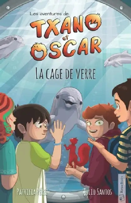 Txano et Oscar 10 - La cage de verre: Livres d'aventures et de mystères pour enfants curieux (7 - 12 ans) by Patricia Pérez, Jessica Lecerf, Julio Santos