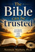 The Bible Can Be Trusted: Why God's Word-the Bible-Can Be Trusted A Clear, Evidence-Based Case for the Reliability of Scripture by Norman Mathers