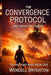 The Convergence Protocol: First Contact Was a Mistake - The Kethari War: Book One by Wendell Bryenton