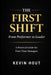 The First Shift: From Performer to Leader by Kevin Hout