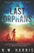 The Last Orphans by N. W. Harris