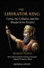 The Liberator King: Cyrus, the Cylinder, and the Blueprint for Empire: How a Persian Ruler's Vision of Tolerance Shaped the Ancient World by Adrian Vance, Universal History