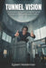 Tunnel Vision: The Indoor Skydiver's Complete Guide to Flying, Falling, and Having a Blast by Egbert Halderman