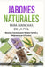 Jabones Naturales Para Manchas de la Piel: Recetas Caseras para Aclarar la Piel y Rejuvenecer el Rostro Jabones Artesanales para Principiantes y Manch by Pedro Agüero Vallejo