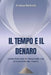 Il tempo e il denaro: Come prendere decisioni migliori nel tempo by Andrea Beltratti