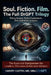 Soul. Fiction. Film.: The Full DrGPT Trilogy Companion Edition by Harvey Castro