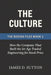 The Culture: How the Company That Built the Jet Age Traded Engineering for Stock Price by Erratic Publishing, James D. Sutton