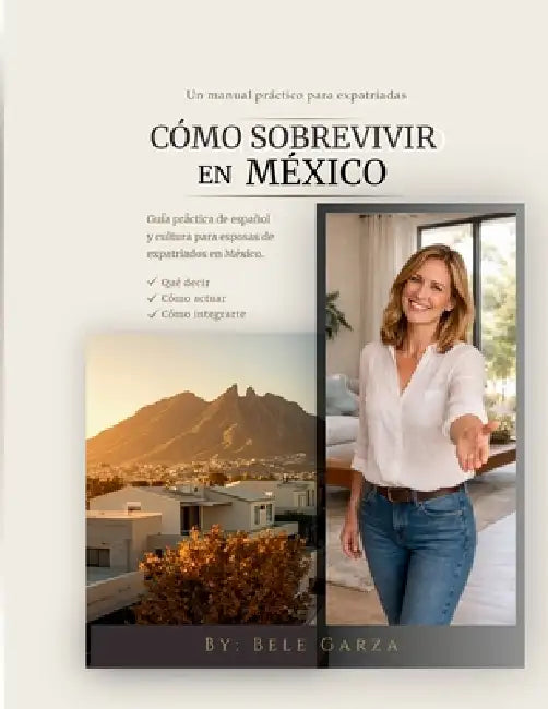 Bienvenida a México: Guía práctica de español y cultura para esposas de expatriados en México. by Garza