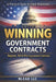 Winning Government Contracts: A Practical Guide for Small Businesses to Register, Bid, and Win Government Contracts by Nlead LLC