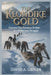 The Klondike Gold: Dawson City fortune seekers in a wilderness struggle by David A. Griner