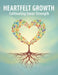 Heartfelt Growth: Cultivating Inner Strength by Taylor Tallent