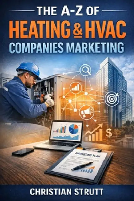 The A-Z of Heating & HVAC Companies Marketing: by Christian Strutt of Milton Keynes Marketing by Christian Strutt
