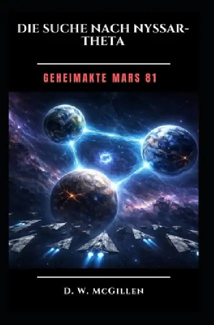 Die Suche nach Nyssar-Theta: Geheimakte Mars by D. W. McGillen