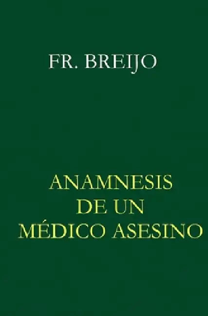 Anamnesis de un médico asesino: Harold Shipman by Breijo Marquez, Francisco R. Breijo Marquez