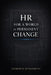 HR for a World in Permanent Change: Strategic Directives, Leadership Practice, and Human Capital Advantage by Zhorzh H. Seyradaryan