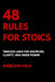 48 Rules for Stoics: Timeless Laws for Discipline, Clarity, and Inner Power by Emerson Hale