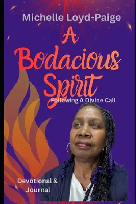A Bodacious Spirit: Following a Divine Call by Michelle Loyd-Paige