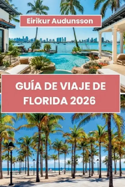 Guía de Viaje de Florida 2026 by Eirikur Audunsson