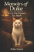 Memoirs of Duke: The Cat Who Witnessed Too Much by Felix Forest