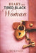 Diary of A Tired Black Woman by L. McKenzie