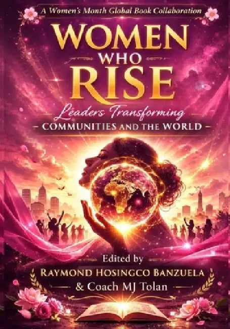 Women Who Rise: Leaders Transforming Communities and the World by Elizabeth Lucas-Afolalu, Betty Speaks, Antoinette Carole Grace Mbarga