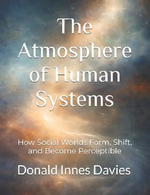 The Atmosphere Of Human Systems