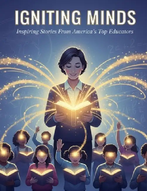 Igniting Minds: Inspiring Stories From America'S Top Educators by Jose Ramirez