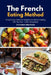 The French Eating Method: Simple Daily Habits for Weight Loss Without Dieting (30-Day Plan + Meal Templates) by Stephanie Hinderock
