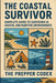 The Coastal Survivor: A Practical Guide to Coastal Survival, Foraging, Fishing, Water Purification, and Emergency Preparedness by Jordan Ellis