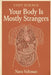 Your Body Is Mostly Strangers: The microbes living inside you outnumber your own cells. They have opinions about your mood by Nora Veltman