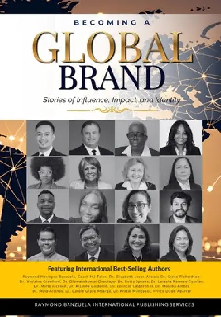 Becoming A Global Brand: Stories of Influence, Impact and Identity by Coach Mj Tolan, Elizabeth Lucas-Afolalu, Antoinette Carole Grace Mbarga