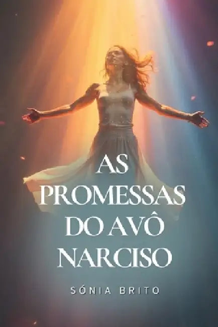 As Promessas do Avô Narciso by Sónia Brito
