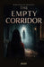 The Empty Corridor: A Psychological Horror by Deep 