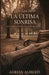 La Última Sonrisa: Una historia de redención y búsqueda. by Adrián Aliberti