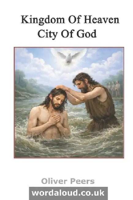 Kingdom Of Heaven, City Of God Meditations On The Love Of Jesus Christ by Oliver Peers