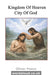Kingdom Of Heaven, City Of God Meditations On The Love Of Jesus Christ by Oliver Peers
