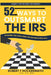 52 Ways to Outsmart the IRS: weekly tax and economic tips to save you money by Cpa Ea Hockensmith