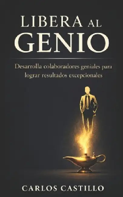 Libera al Genio by Jurado Grupo Editorial, Carlos Castillo