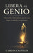 Libera al Genio by Jurado Grupo Editorial, Carlos Castillo