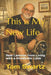This is My New Life: Real Lessons from Living with a Prosthetic Limb by Tom Swartz