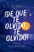 ¡De Que Te Olvido, Te Olvido!: Guía de superación a una ruptura amorosa by Julia Hernández Rivera