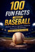 Fun Facts about Baseball: Stories, Stats, Legendary Moments & Baseball History Every Fan Should Know. A Home Run Gift for True Baseball Fans by Grandstand Editions