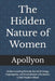 The Hidden Nature of Women: Understanding Female Social Strategy, Hypergamy, and Evolutionary Dynamics in the Modern West by Apollyon